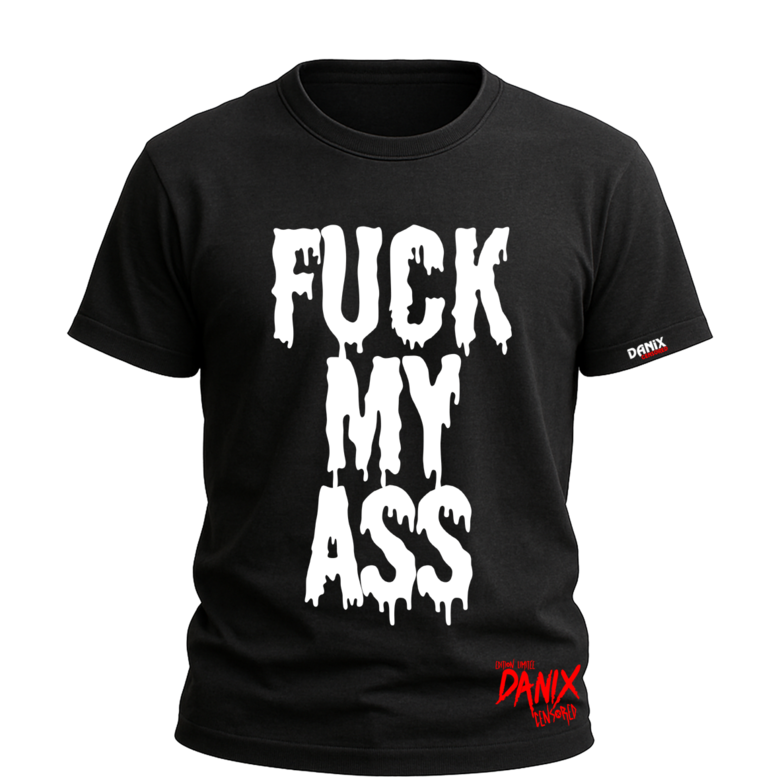 Tshirt FUCK MY ASS [DANIX CENSORED]